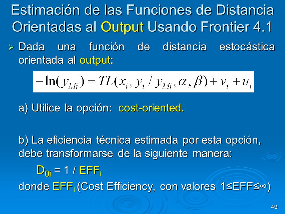 Estimación de las Funciones de Distancia Orientadas al Output Usando Frontier 4.1