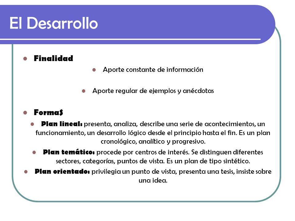 El Desarrollo Finalidad FormaS Aporte constante de información