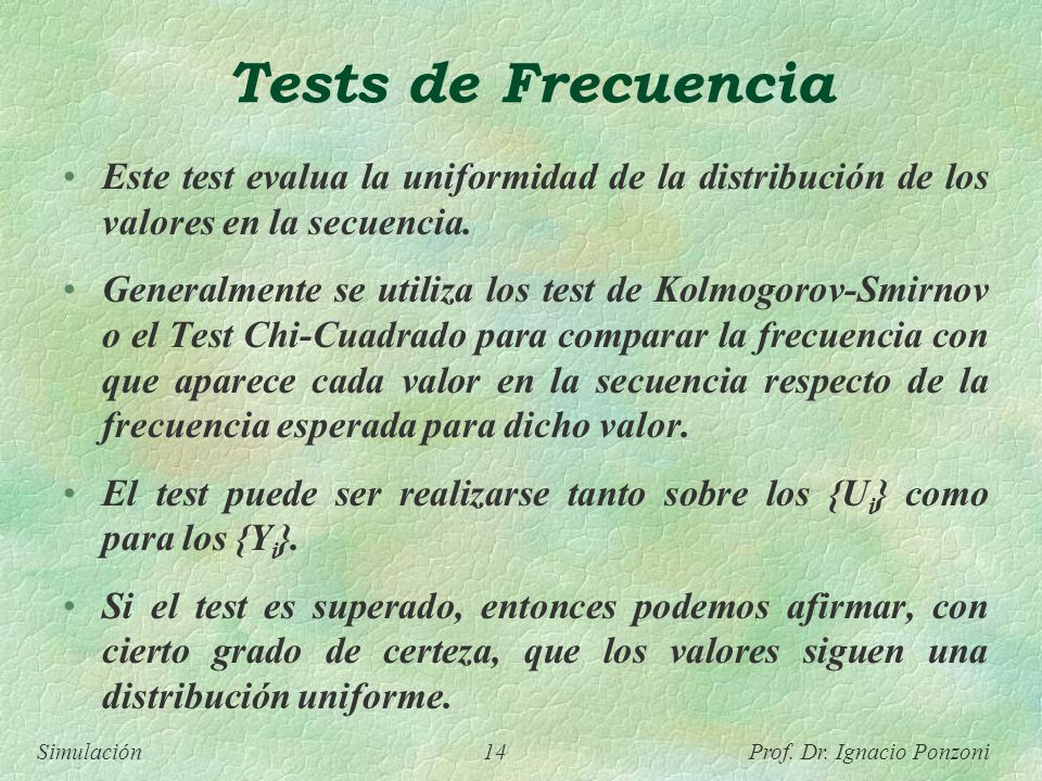 Tests de Frecuencia Este test evalua la uniformidad de la distribución de los valores en la secuencia.