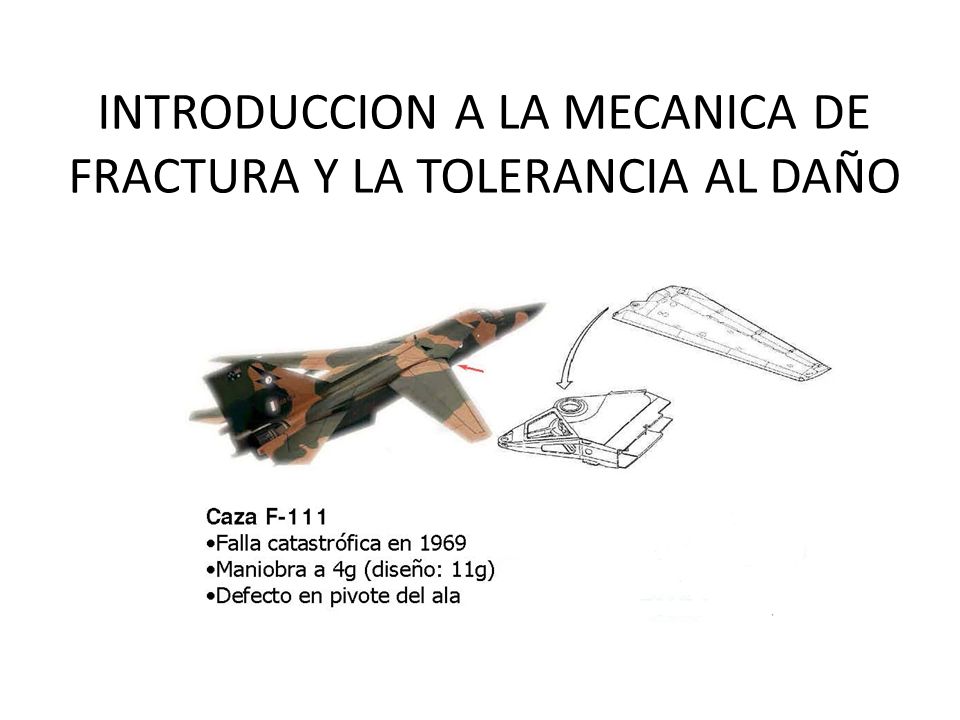 INTRODUCCION A LA MECANICA DE FRACTURA Y LA TOLERANCIA AL DAÑO