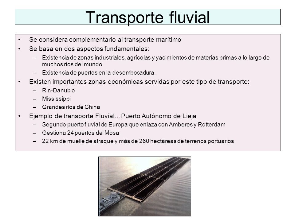 Transporte fluvial Se considera complementario al transporte marítimo