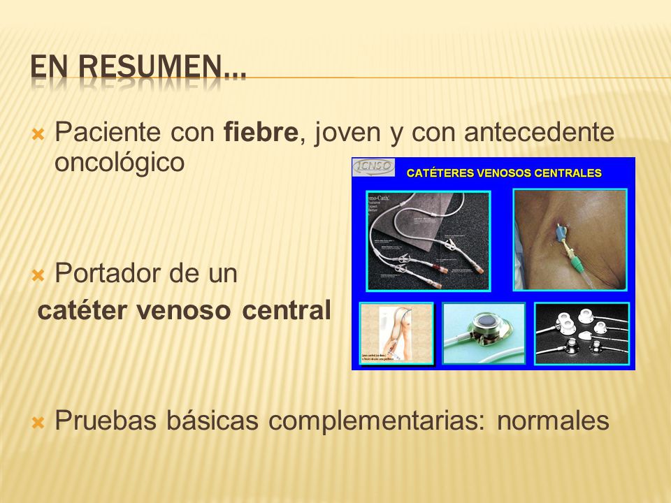 En resumen… Paciente con fiebre, joven y con antecedente oncológico