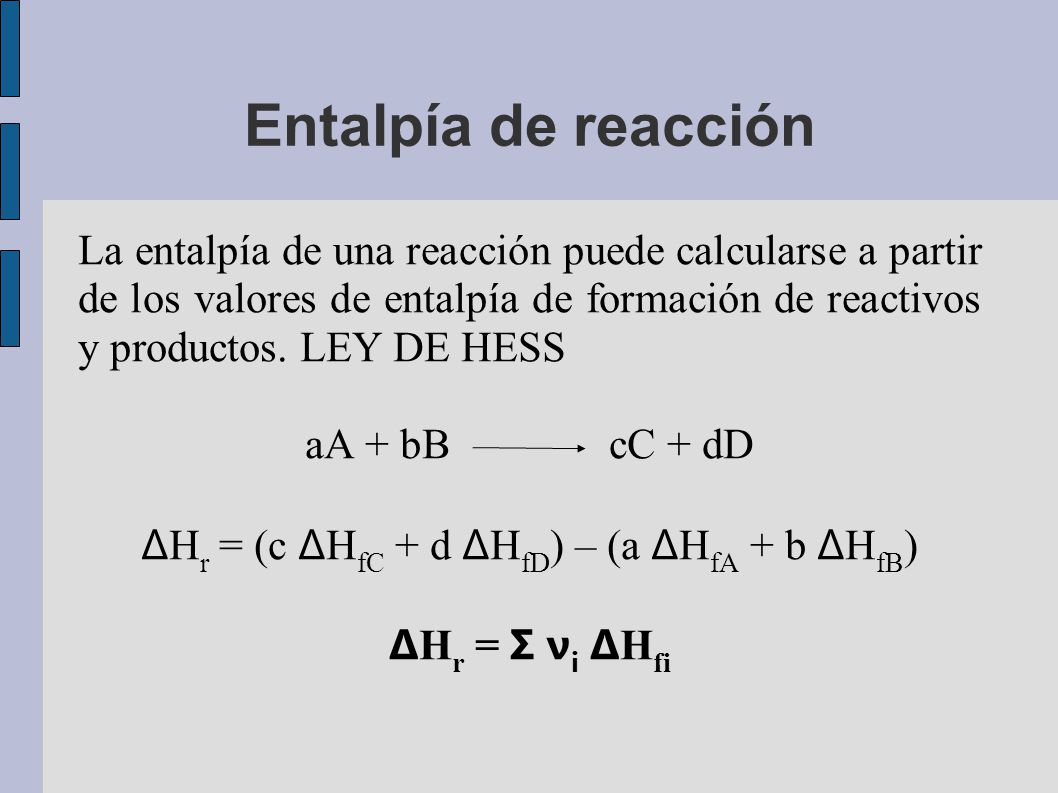 ΔHr = (c ΔHfC + d ΔHfD) – (a ΔHfA + b ΔHfB)