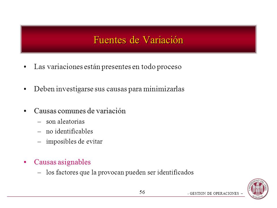 Fuentes de Variación Las variaciones están presentes en todo proceso
