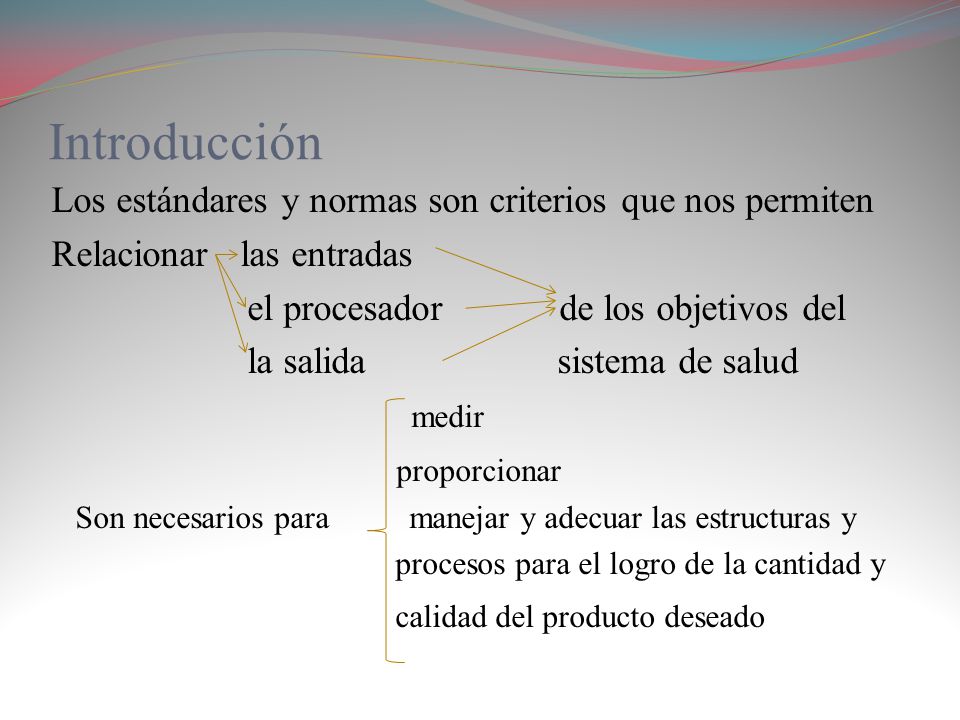 Introducción Los estándares y normas son criterios que nos permiten