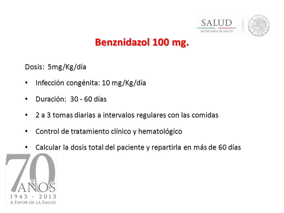 Benznidazol 100 mg. Dosis: 5mg/Kg/día