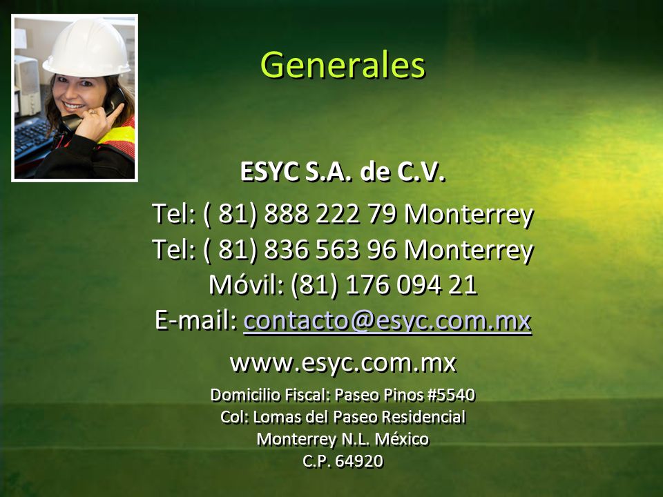 Generales ESYC S.A. de C.V. Tel: ( 81) Monterrey Tel: ( 81) Monterrey Móvil: (81)