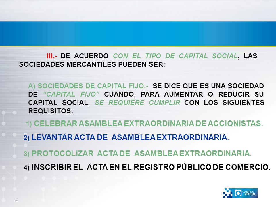 III.- DE ACUERDO CON EL TIPO DE CAPITAL SOCIAL, LAS SOCIEDADES MERCANTILES PUEDEN SER:
