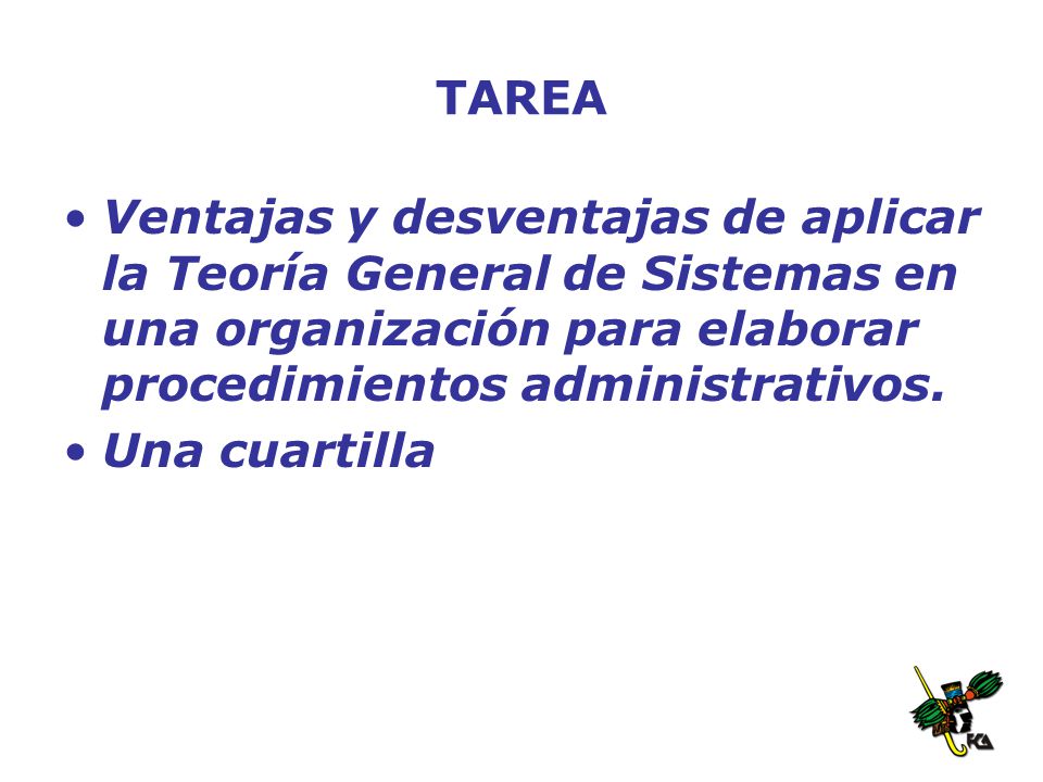 TAREA Ventajas y desventajas de aplicar la Teoría General de Sistemas en una organización para elaborar procedimientos administrativos.