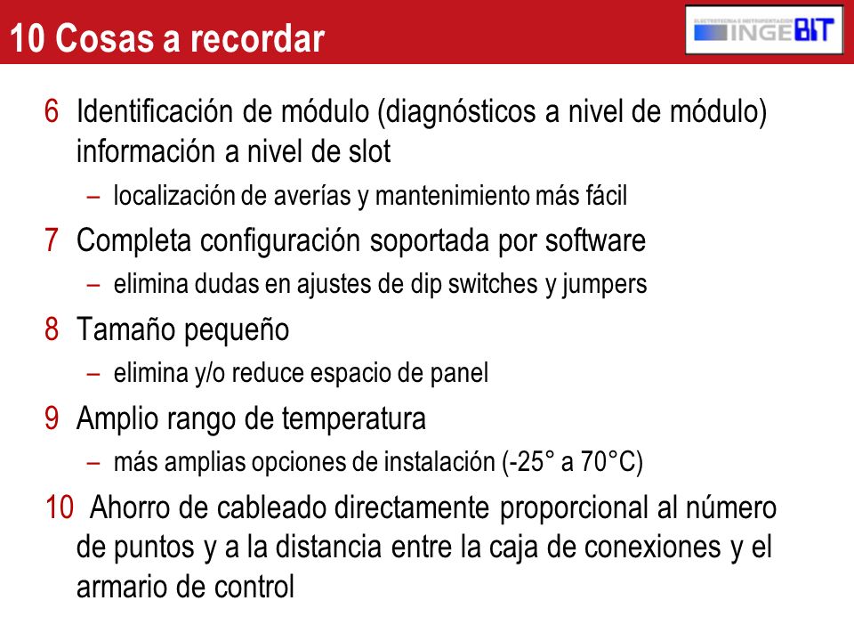 10 Cosas a recordar Identificación de módulo (diagnósticos a nivel de módulo) información a nivel de slot.