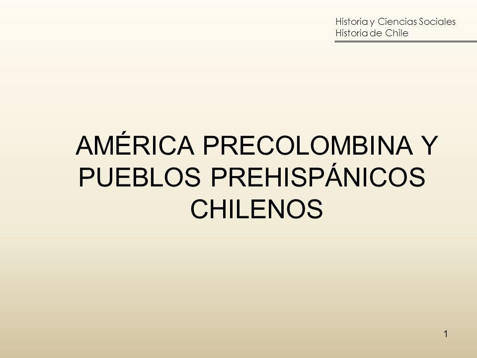 AMÉRICA PRECOLOMBINA Y PUEBLOS PREHISPÁNICOS CHILENOS