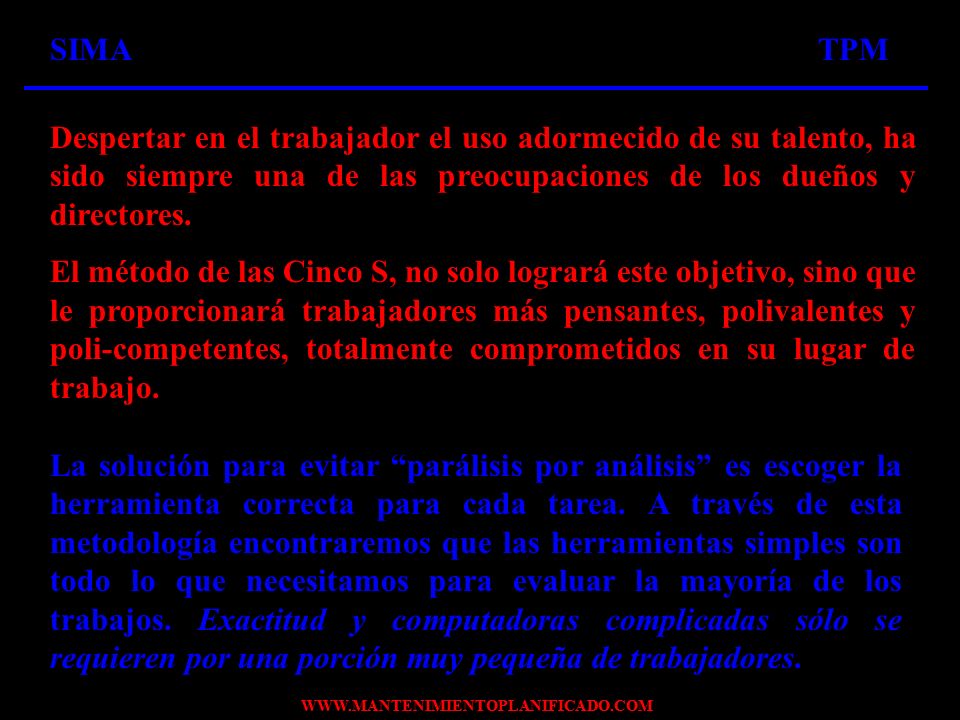 SIMA TPM Despertar en el trabajador el uso adormecido de su talento, ha sido siempre una de las preocupaciones de los dueños y directores.