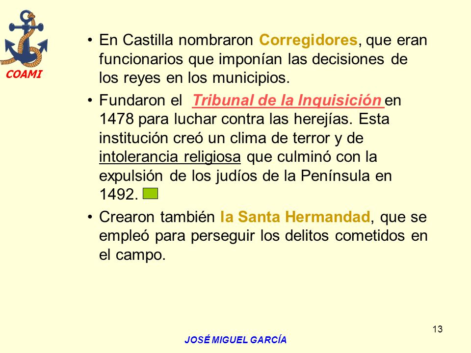 En Castilla nombraron Corregidores, que eran funcionarios que imponían las decisiones de los reyes en los municipios.