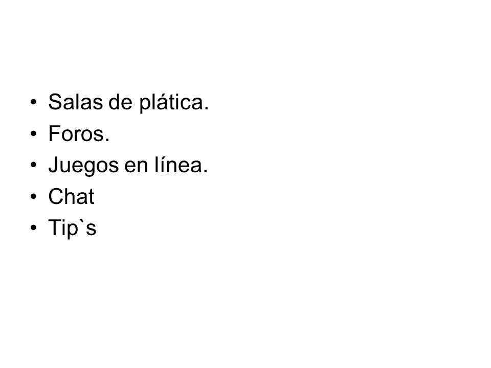 Salas de plática. Foros. Juegos en línea. Chat Tip`s