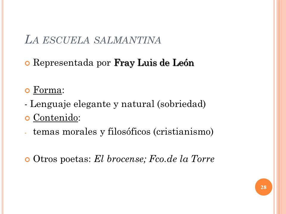 La escuela salmantina Representada por Fray Luis de León Forma: