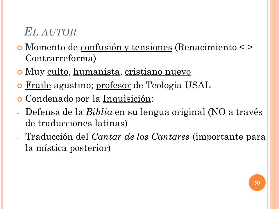 El autor Momento de confusión y tensiones (Renacimiento < > Contrarreforma) Muy culto, humanista, cristiano nuevo.