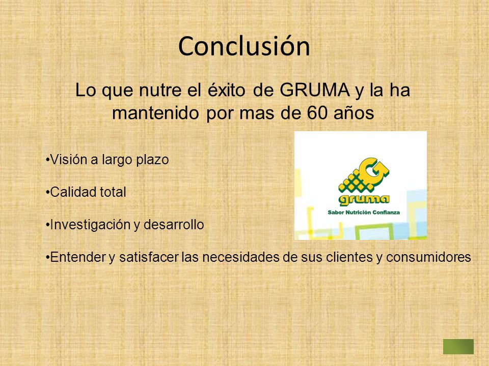 Lo que nutre el éxito de GRUMA y la ha mantenido por mas de 60 años
