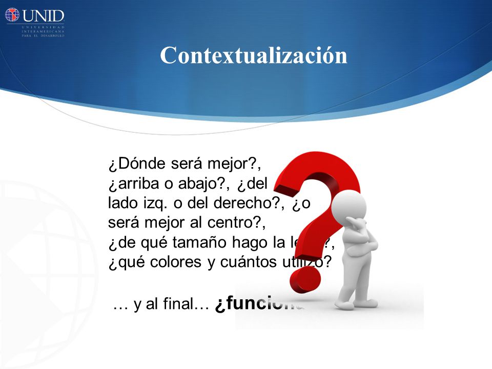 Contextualización ¿Dónde será mejor , ¿arriba o abajo , ¿del