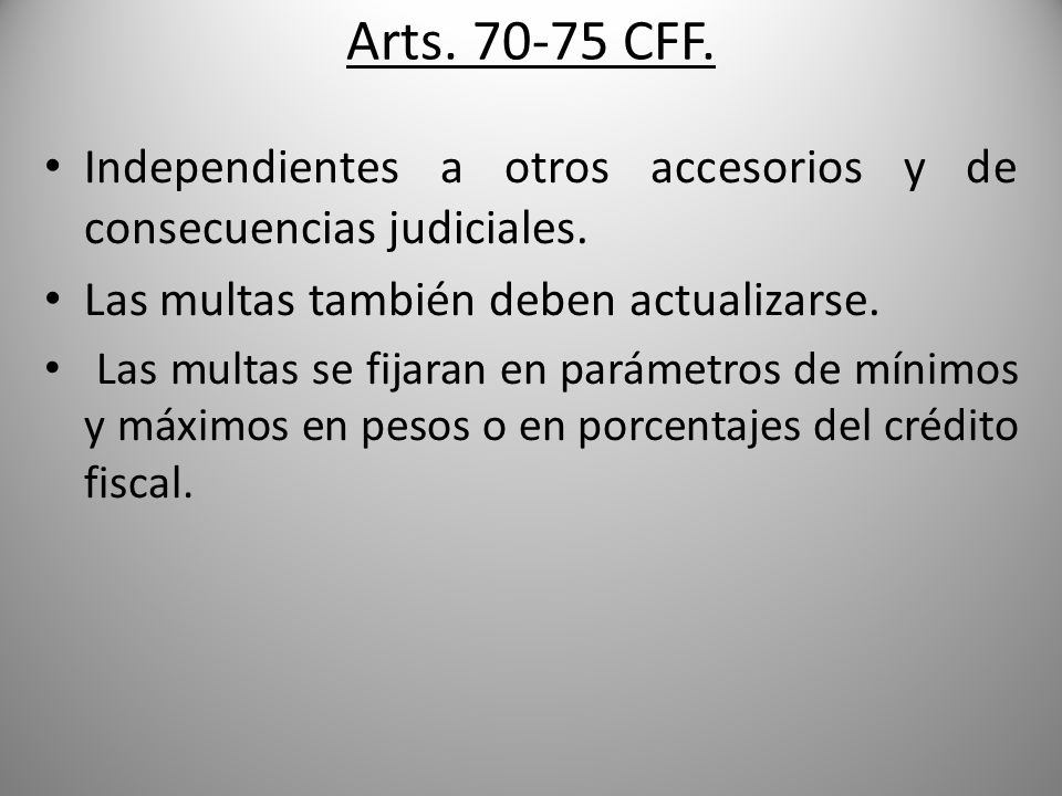 Arts CFF. Independientes a otros accesorios y de consecuencias judiciales. Las multas también deben actualizarse.