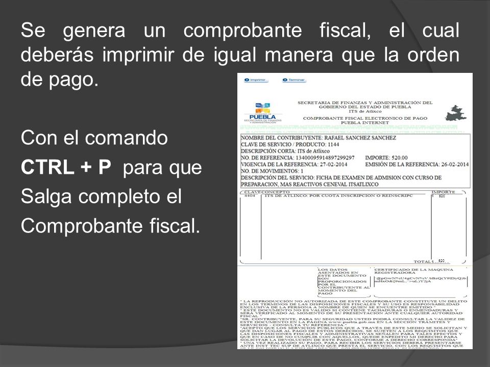 Se genera un comprobante fiscal, el cual deberás imprimir de igual manera que la orden de pago. Con el comando CTRL + P para que Salga completo el Comprobante fiscal.
