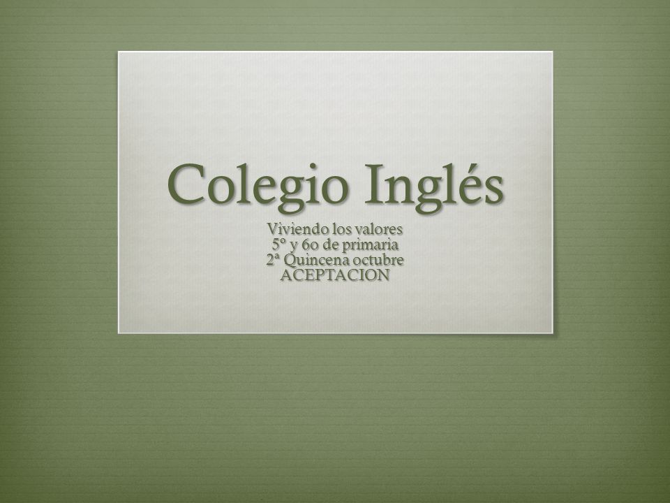 Colegio Inglés Viviendo los valores 5º y 6o de primaria