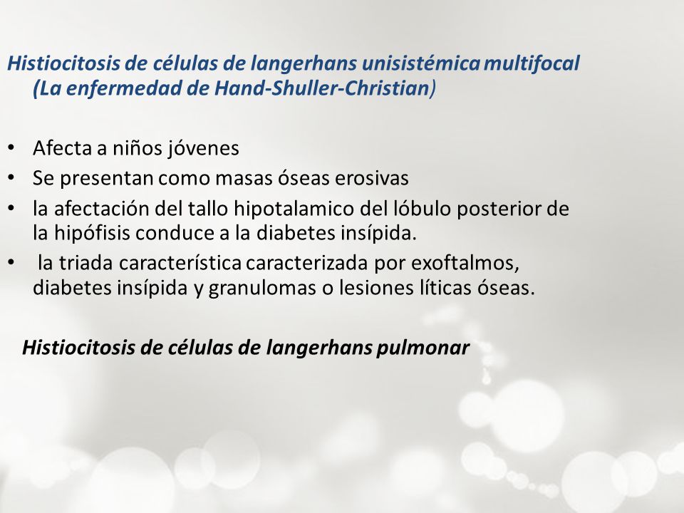 Histiocitosis de células de langerhans unisistémica multifocal (La enfermedad de Hand-Shuller-Christian)