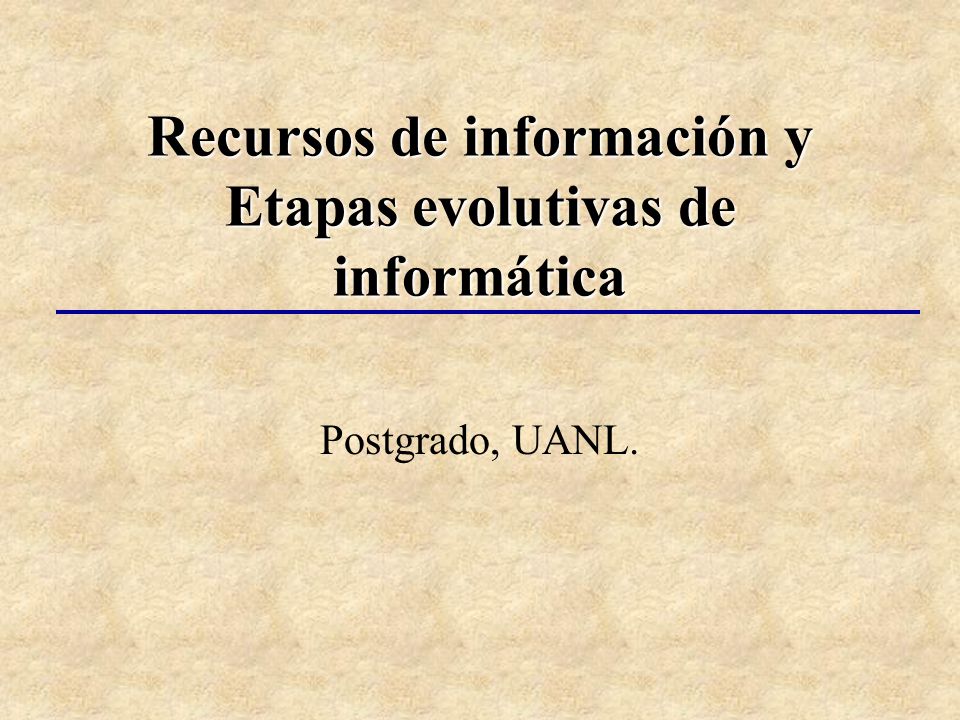 Recursos de información y Etapas evolutivas de informática