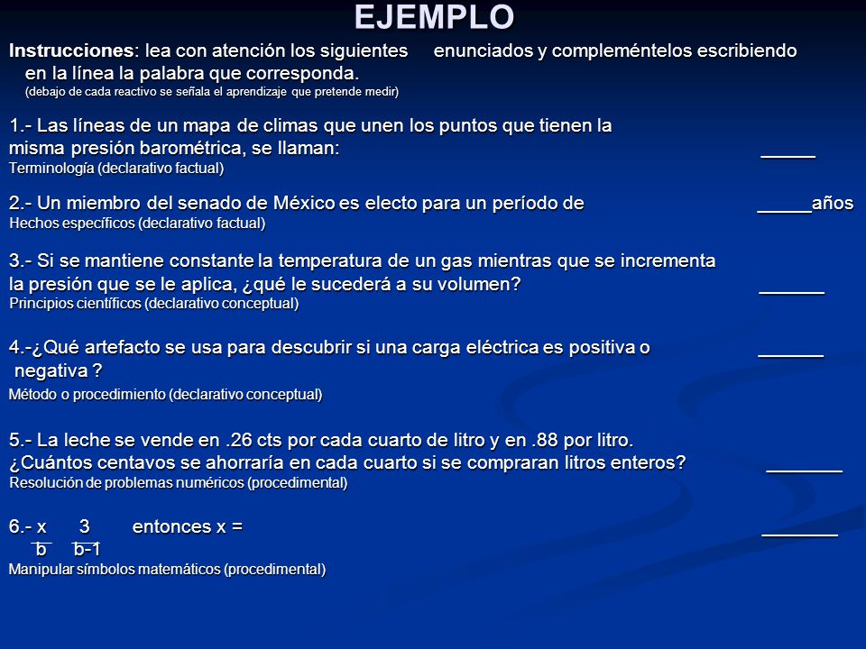 EJEMPLO Instrucciones: lea con atención los siguientes enunciados y compleméntelos escribiendo.