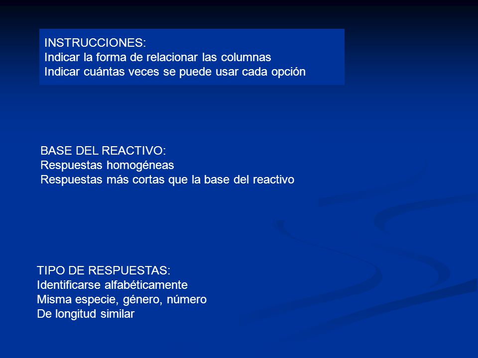 INSTRUCCIONES: Indicar la forma de relacionar las columnas. Indicar cuántas veces se puede usar cada opción.