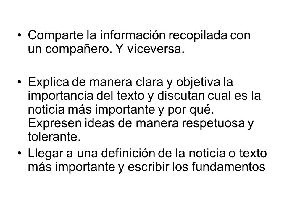Comparte la información recopilada con un compañero. Y viceversa.