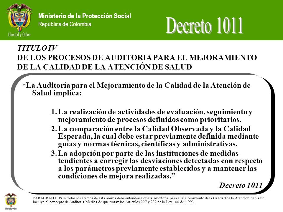 Decreto 1011 TITULO IV DE LOS PROCESOS DE AUDITORIA PARA EL MEJORAMIENTO DE LA CALIDAD DE LA ATENCIÓN DE SALUD.