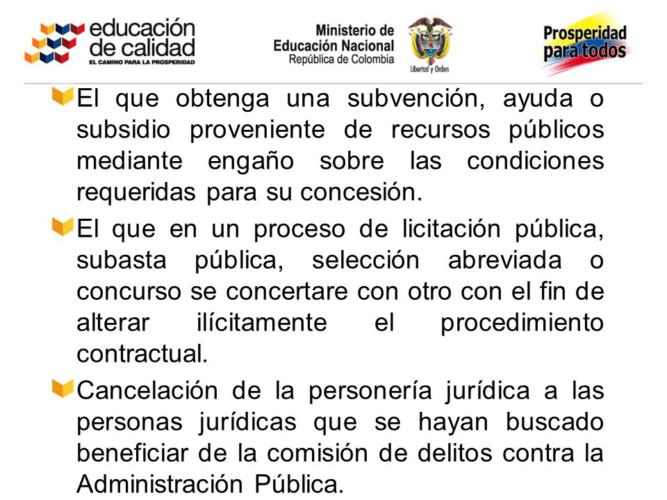 El que obtenga una subvención, ayuda o subsidio proveniente de recursos públicos mediante engaño sobre las condiciones requeridas para su concesión.