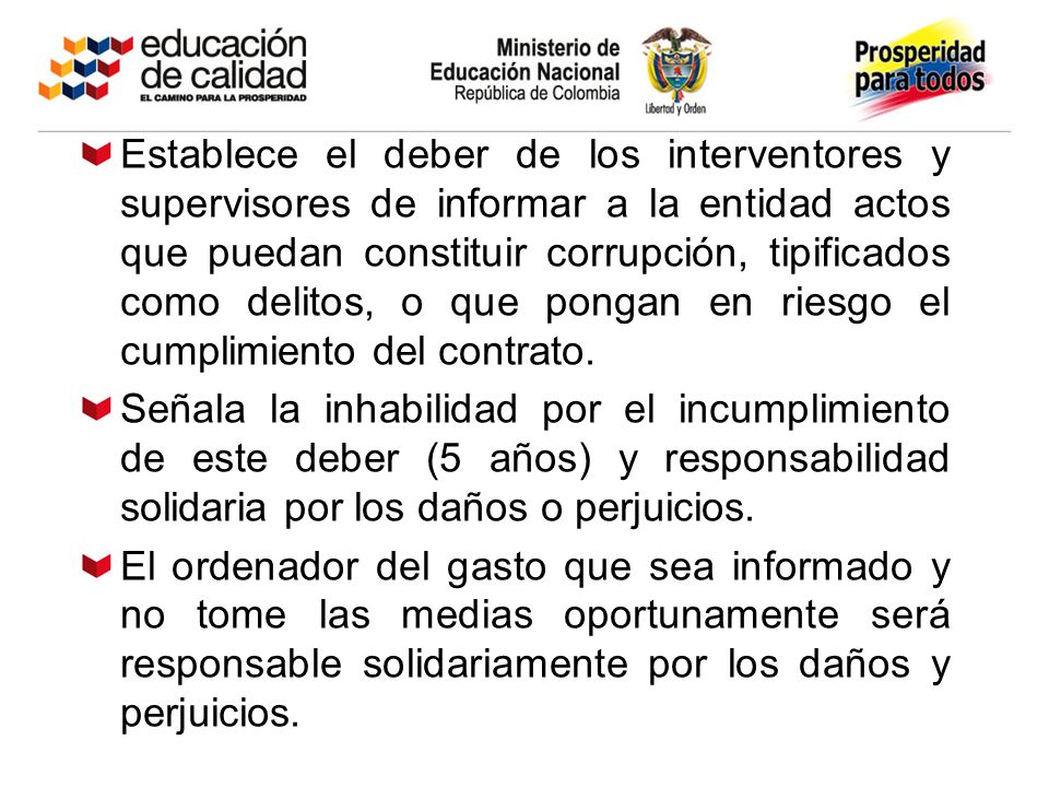 Establece el deber de los interventores y supervisores de informar a la entidad actos que puedan constituir corrupción, tipificados como delitos, o que pongan en riesgo el cumplimiento del contrato.