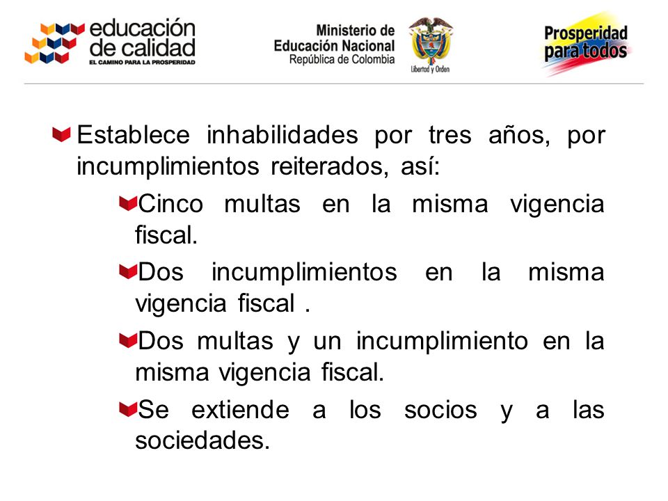 Establece inhabilidades por tres años, por incumplimientos reiterados, así: