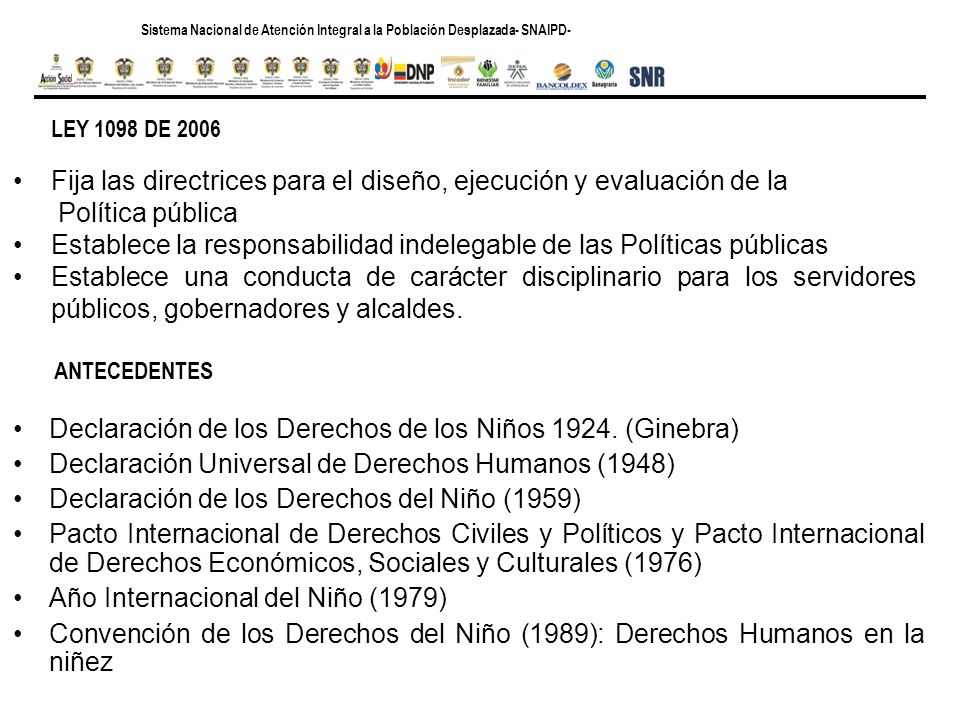 Fija las directrices para el diseño, ejecución y evaluación de la