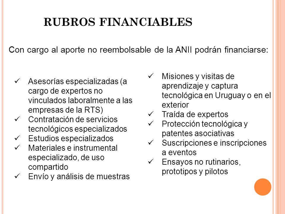 RUBROS FINANCIABLES Con cargo al aporte no reembolsable de la ANII podrán financiarse: