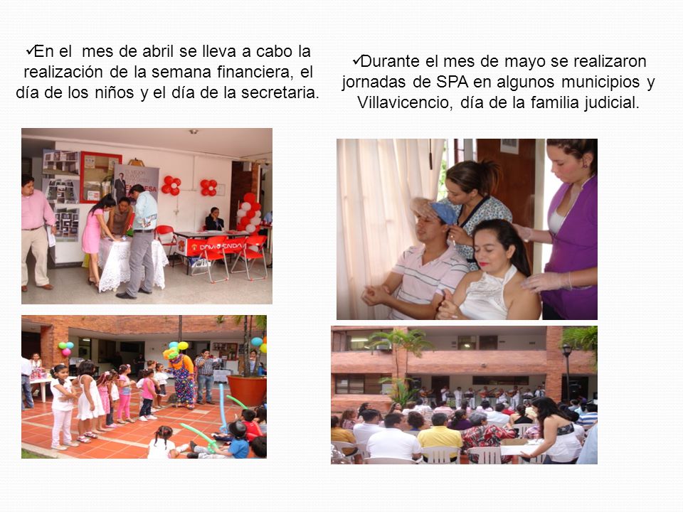 En el mes de abril se lleva a cabo la realización de la semana financiera, el día de los niños y el día de la secretaria.