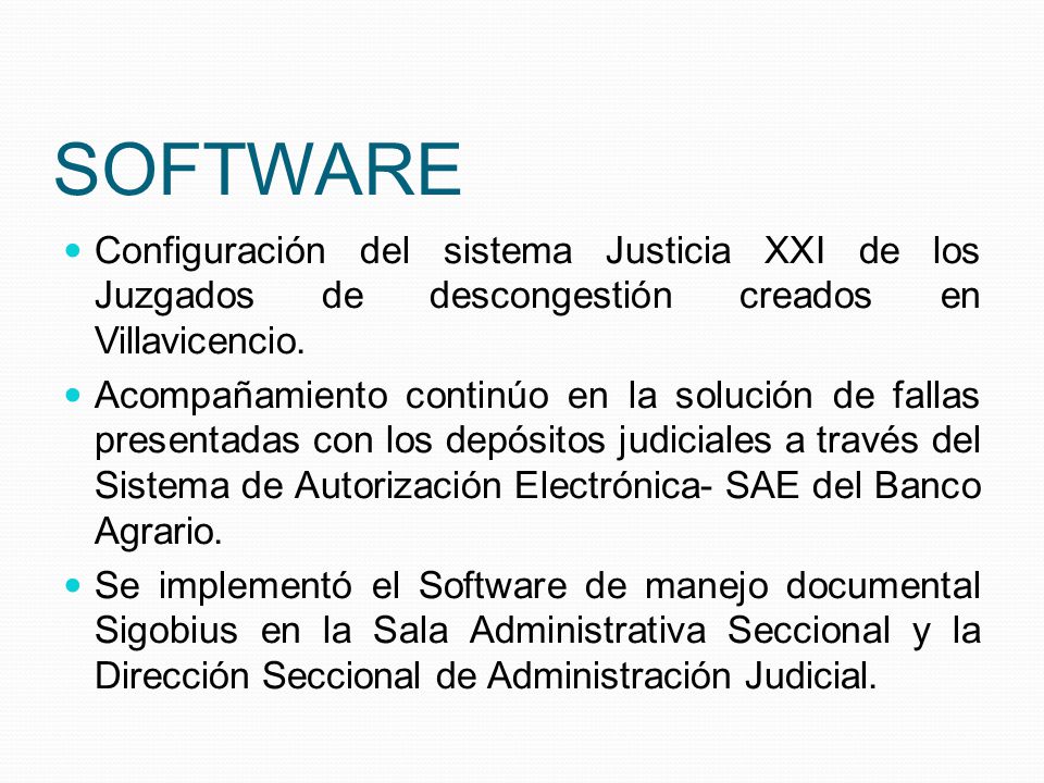 SOFTWARE Configuración del sistema Justicia XXI de los Juzgados de descongestión creados en Villavicencio.
