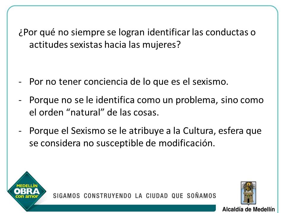 ¿Por qué no siempre se logran identificar las conductas o actitudes sexistas hacia las mujeres