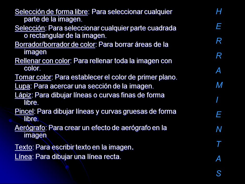 H E. R. A. M. I. N. T. S. Selección de forma libre: Para seleccionar cualquier parte de la imagen.