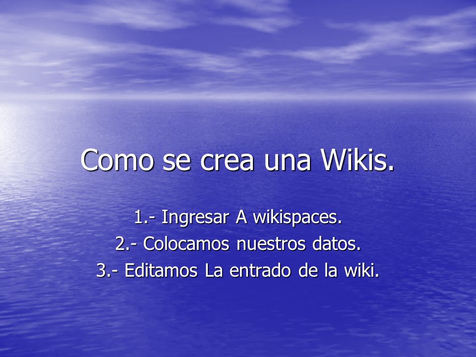 Como se crea una Wikis. 1.- Ingresar A wikispaces.
