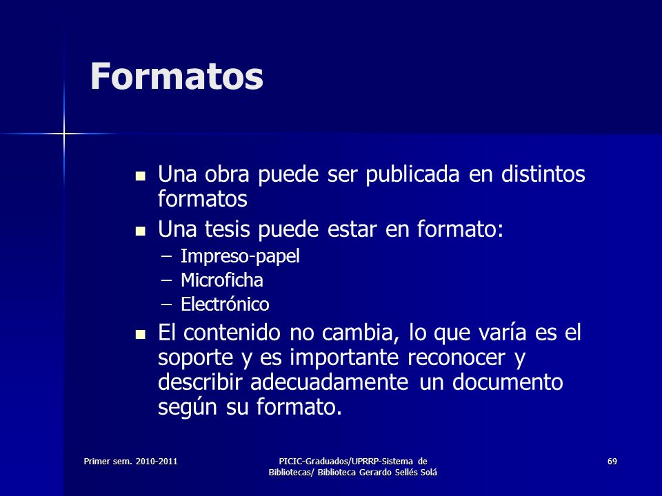 Formatos Una obra puede ser publicada en distintos formatos