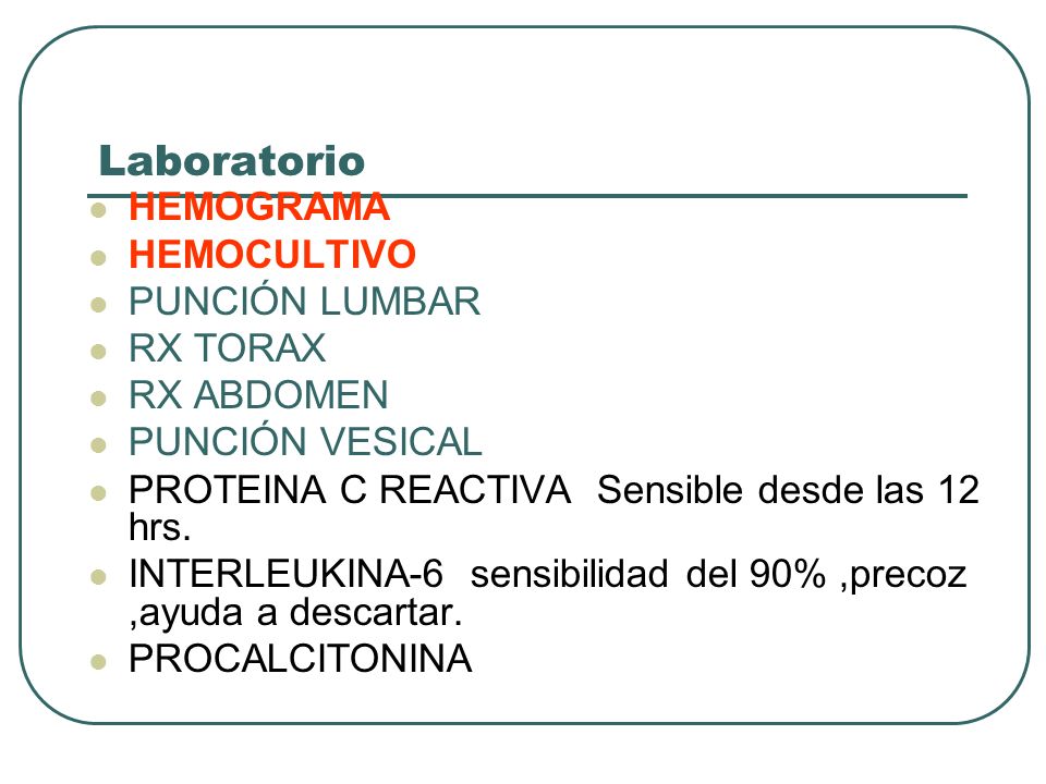 Laboratorio HEMOGRAMA HEMOCULTIVO PUNCIÓN LUMBAR RX TORAX RX ABDOMEN