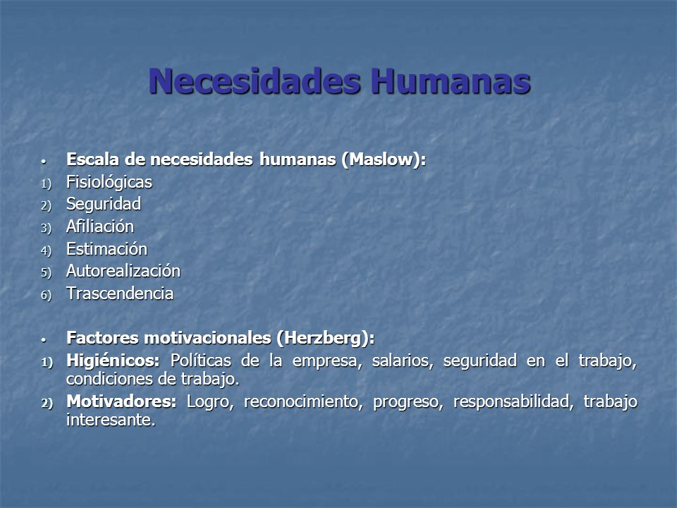 Necesidades Humanas Escala de necesidades humanas (Maslow):