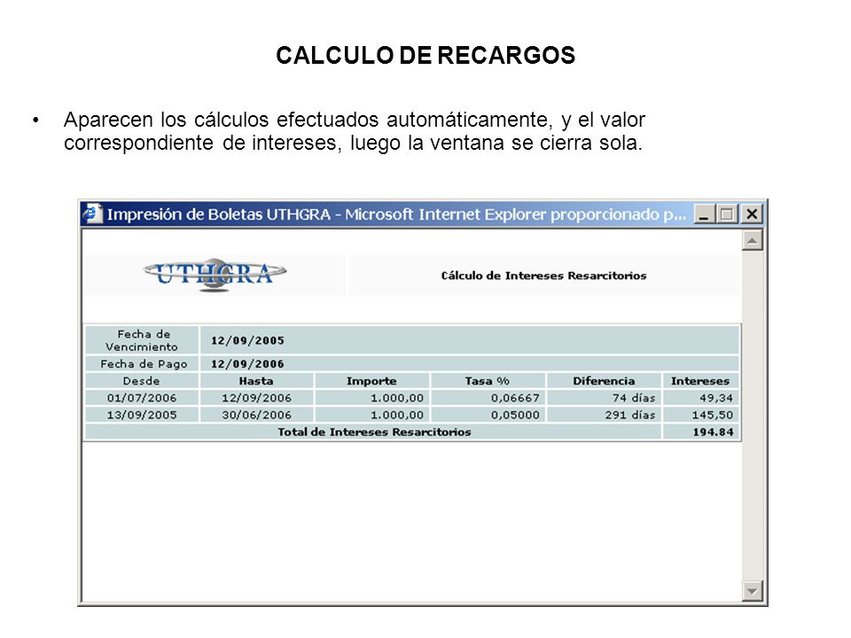 CALCULO DE RECARGOS Aparecen los cálculos efectuados automáticamente, y el valor correspondiente de intereses, luego la ventana se cierra sola.