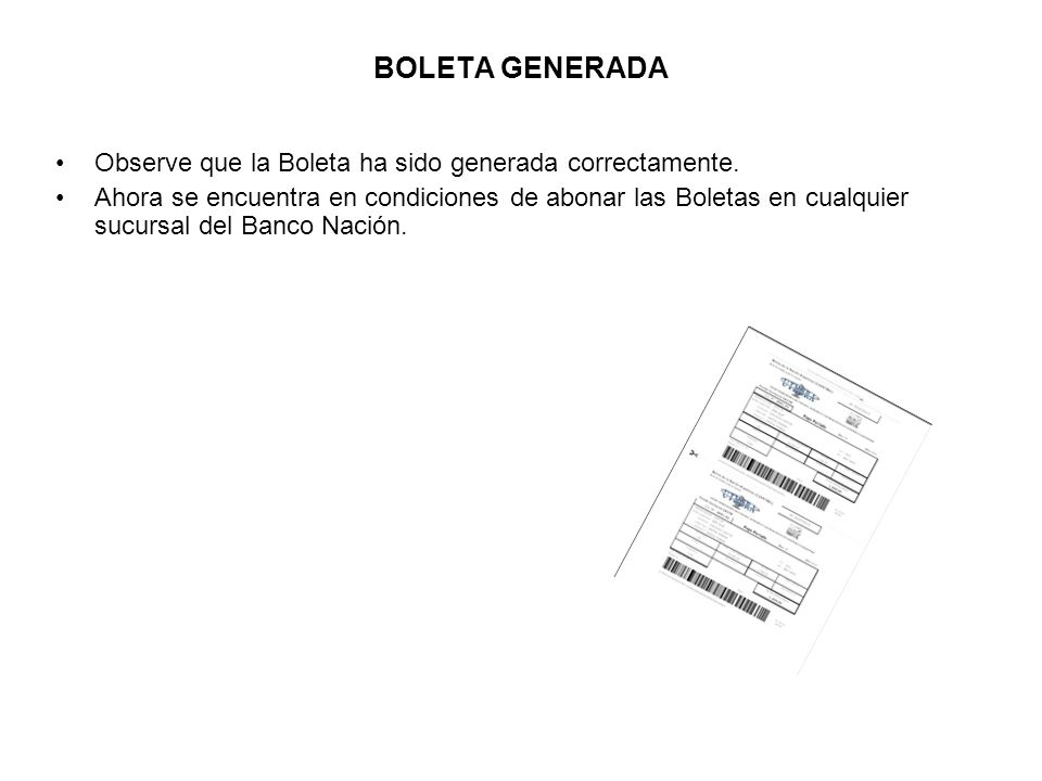 BOLETA GENERADA Observe que la Boleta ha sido generada correctamente.