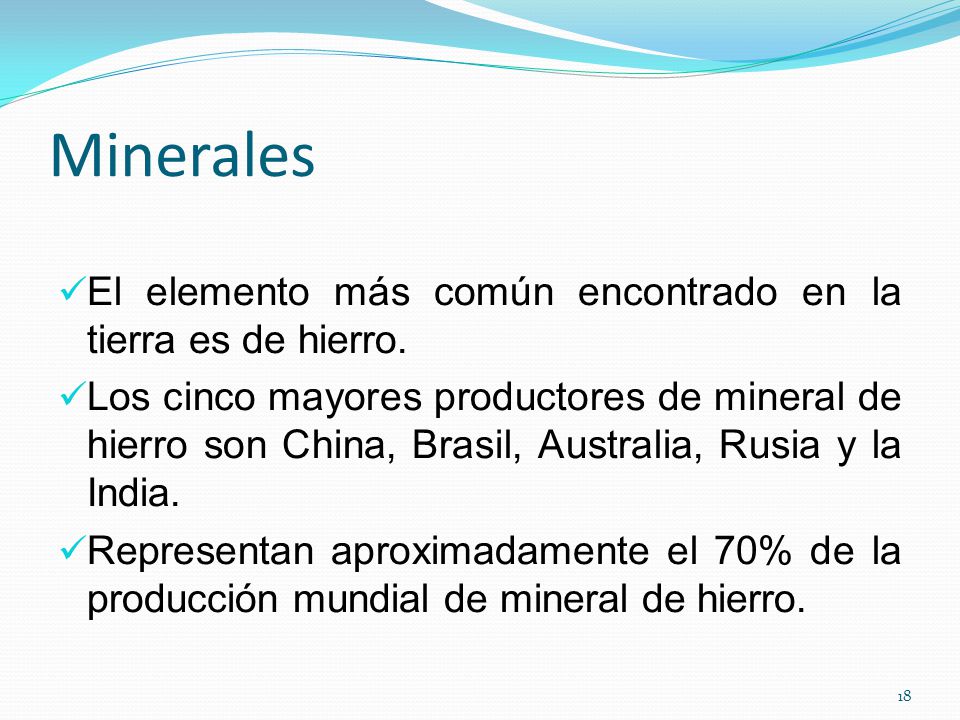 Minerales El elemento más común encontrado en la tierra es de hierro.