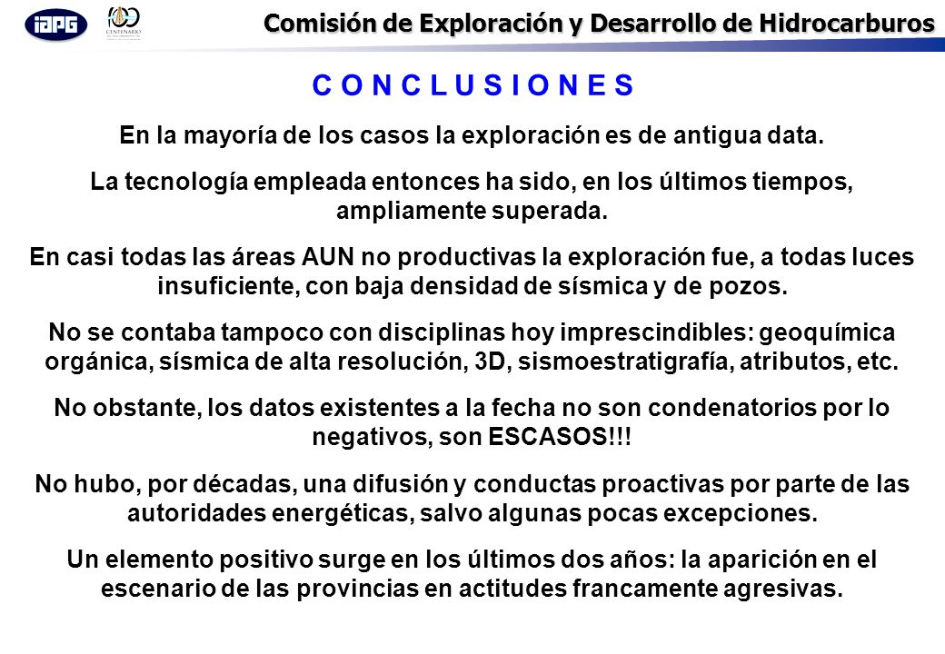 En la mayoría de los casos la exploración es de antigua data.