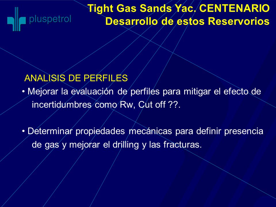 Tight Gas Sands Yac. CENTENARIO Desarrollo de estos Reservorios