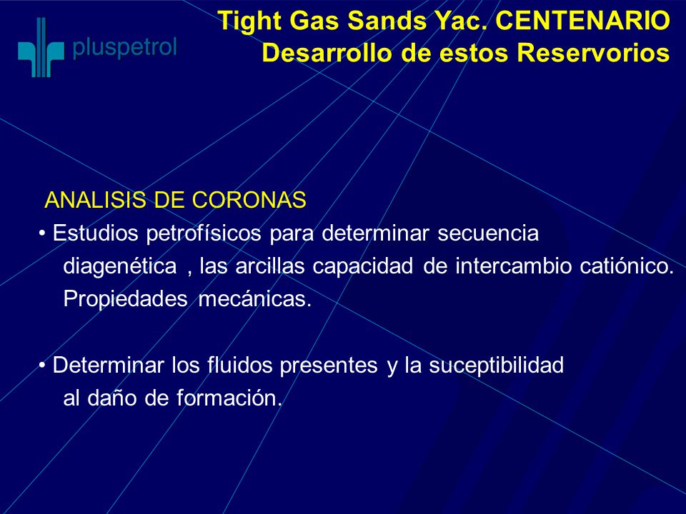 Tight Gas Sands Yac. CENTENARIO Desarrollo de estos Reservorios